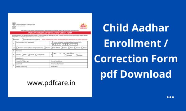 [New] Child Aadhar Enrollment form pdf download, Child Aadhar card correction form pdf download